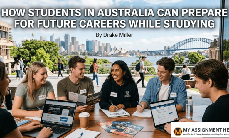 How Students in Australia Can Prepare for Future Careers While Studying